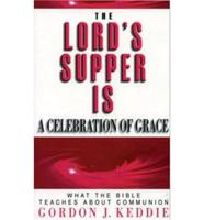 The Lord's Supper Is a Celebration of Grace