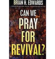 Can We Pray for Revival?
