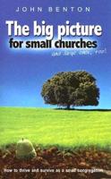 The Big Picture for Small Churches -- And Large Ones Too!