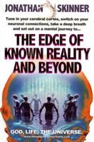 The Edge of Known Reality and Beyond