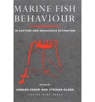 Marine Fish Behaviour in Capture and Abundance Estimation