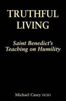 Truthful Living: St Benedict's Teaching on Humility