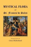 The Mystical Flora of St Francis De Sales