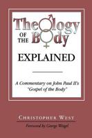 Theology of the Body Explained A Commentary on John Paul II's "Gospel of the Body"
