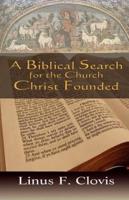 A Biblical Search for the Church Christ Founded