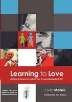 Learning to Love at the School of John Paul II and Benedict XVI