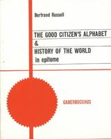 The Good Citizen's Alphabet; and, History of the World in Epitome
