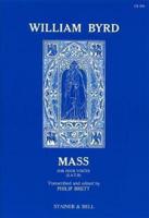Byrd Edition. v. 4 Mass for Four Voices