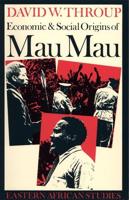 Economic and Social Origins of Mau Mau, 1945-53