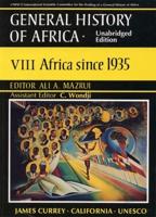 UNESCO General History of Africa. Vol. 8 Africa Since 1935