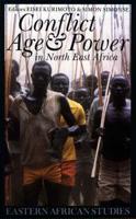 Conflict, Age & Power in North East Africa