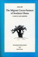 The Migrant Cocoa Farmers of Southern Ghana