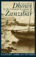 Dhows & The Colonial Economy in Zanzibar