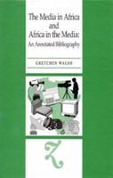 The Media in Africa and Africa in the Media