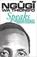 Ngõugõi Wa Thiongo Speaks