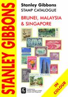 Stanley Gibbons Commonwealth Stamp Catalogue. Brunei, Malaysia and Singapore