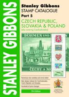 Stanley Gibbons Stamp Catalogue. Part 5 Czech Republic, Slovakia & Poland