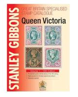 Stanley Gibbons Great Britain Specialised Stamp Catalogue. Volume 1 Queen Victoria