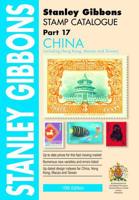 Stanley Gibbons Stamp Catalogue. Part 17 China (Including Hong Kong, Macao, and Taiwan)