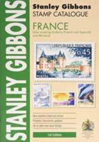 Stanley Gibbons Stamp Catalogue. France (Also Covering Andorra and Monaco)