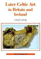 Later Celtic Art in Britain and Ireland