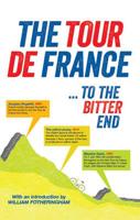 The Tour De France ... To the Bitter End