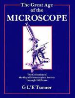 The Great Age of the Microscope