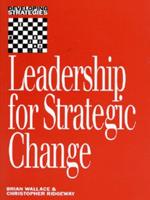Leadership for Strategic Change