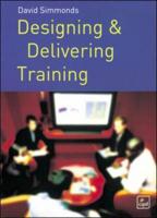Designing and Delivering Training