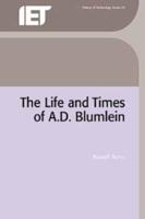 The Life and Times of Alan Dower Blumlein