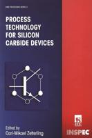 Process Technology for Silicon Carbide Devices
