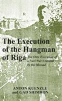 The Execution of the Hangman of Riga
