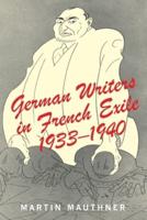 German Writers in French Exile, 1933-1940