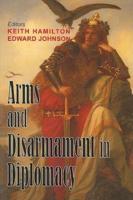 Arms and Disarmament in Diplomacy