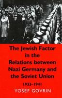 The Jewish Factor in the Relations Between Nazi Germany and the Soviet Union, 1933-1941