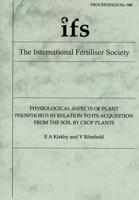 Physiological Aspects of Plant Phosphorus in Relation to Its Acquisition from the Soil by Crop Plants
