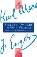 Selected Works [Of] Karl Marx and Frederick Engels