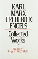 Karl Marx, Frederick Engels Volume 26 Frederick Engels, 1882-89