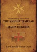 Understanding More About the Knight Templar and Malta Degrees