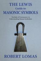 The Lewis Guide to Masonic Symbols