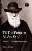 Till the Peoples All Are One' Darwin's Unitarian Connections