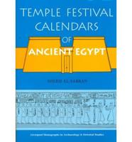 Temple Festival Calendars of Ancient Egypt