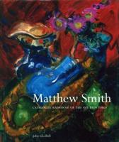 Catalogue Raisonné of the Oil Paintings of Matthew Smith