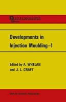 Developments in Injection Moulding. 1