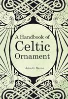 A Handbook of Celtic Ornament