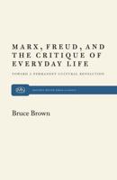 Marx, Freud, and the Critique of Everyday Life