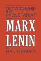 The "Dictatorship of the Proletariat" from Marx to Lenin