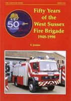 Fifty Years of the West Sussex Fire Brigade 1948-1998