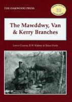 The Mawddwy, Van & Kerry Branches