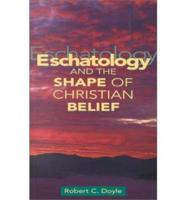 Eschatology and the Shape of Christian Belief